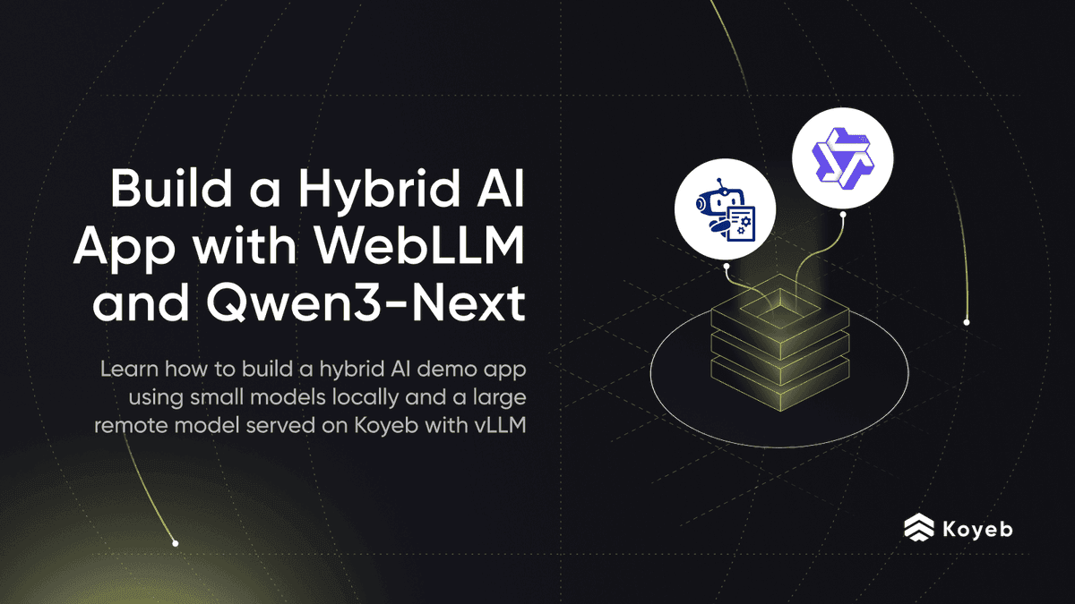 Build a Hybrid AI App With WebLLM & Qwen 3 Next on Koyeb