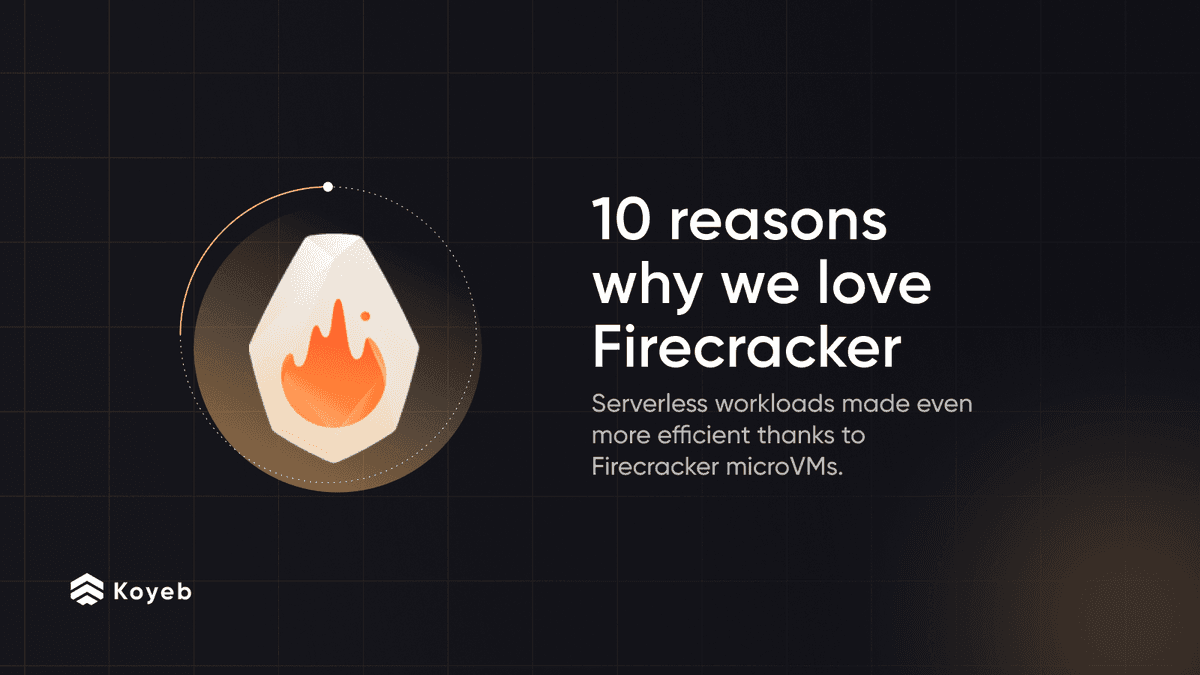 10 Reasons Why We Love Firecracker MicroVMs