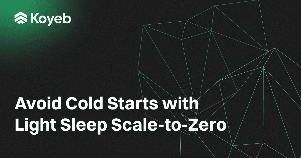 Avoid Cold Starts With Scale-to-Zero Light Sleep