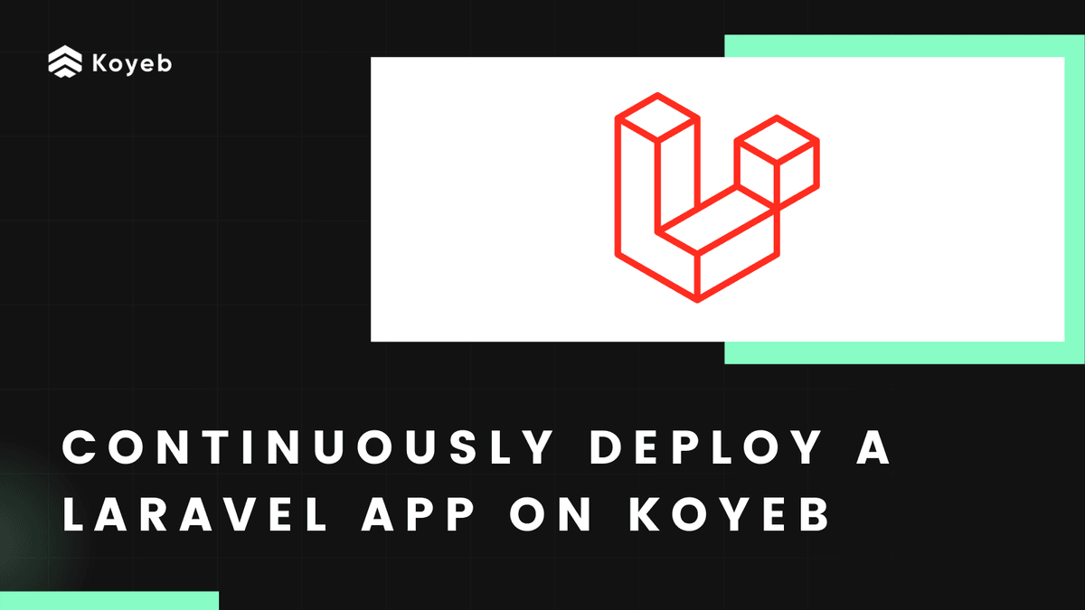 Deploy a Laravel Application with Continuous Deployment on Koyeb