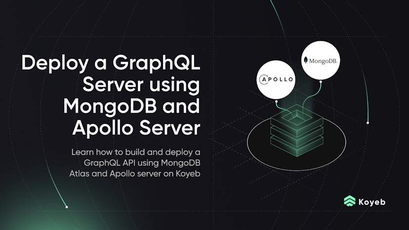 Deploy a GraphQL API with MongoDB Atlas and Apollo Server on Koyeb