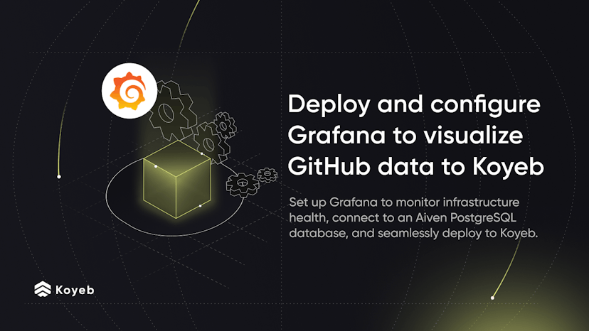 Deploy Grafana on Koyeb and Build a Dashboard to Visualize GitHub Data