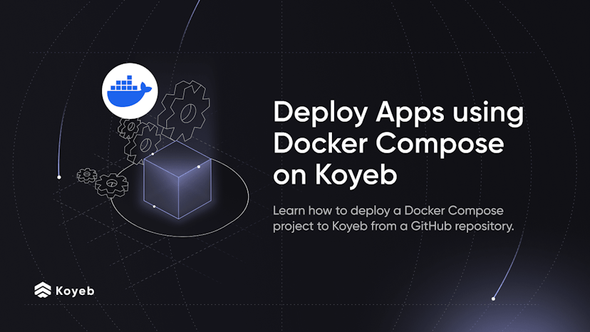 Deploy Apps Using Docker Compose on Koyeb