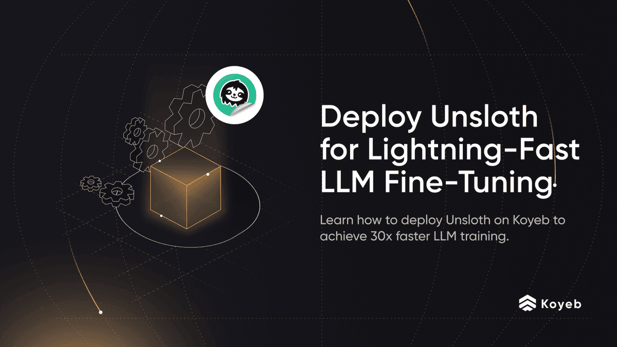 Deploy Unsloth on Koyeb for Lightning-Fast LLM Training