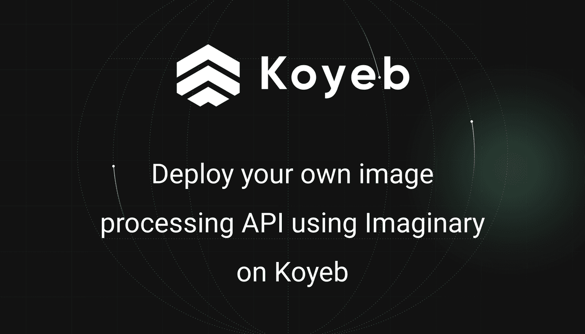 Deploy your own image processing API using Imaginary on Koyeb