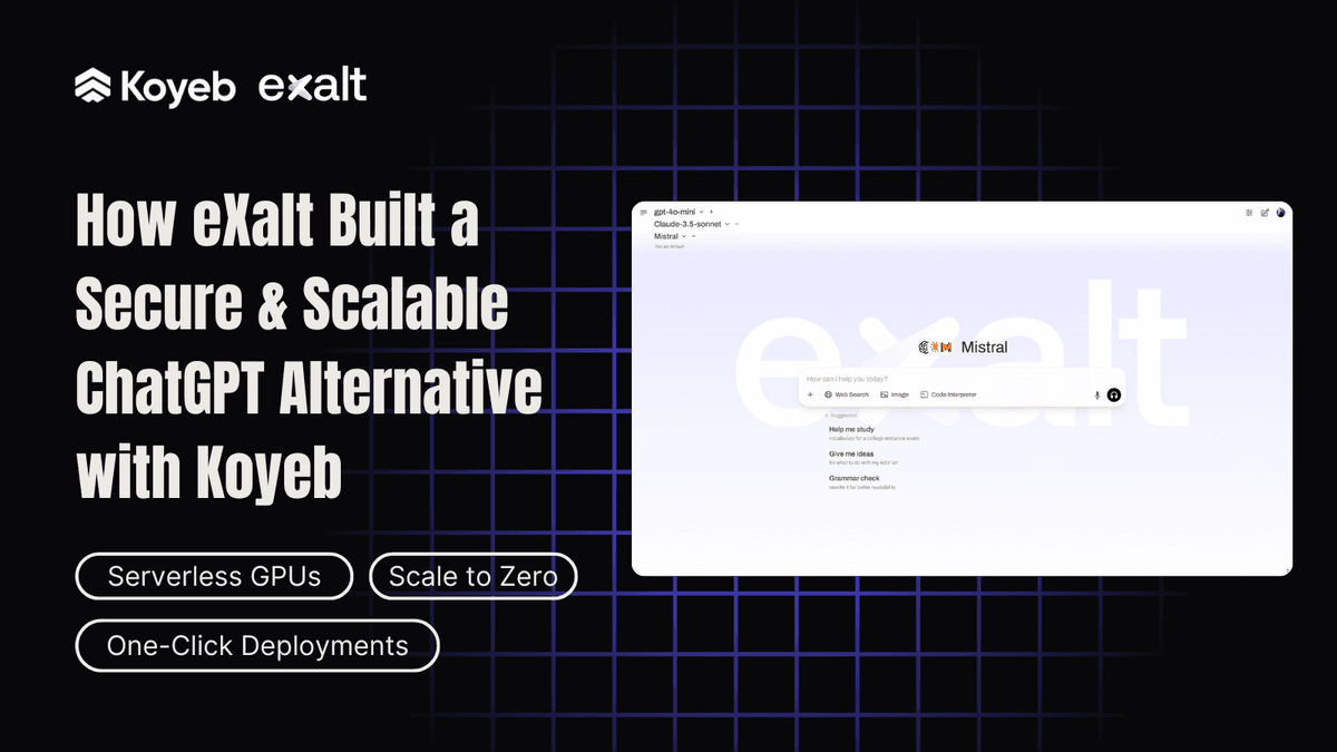 How eXalt Built a Secure and Scalable ChatGPT Alternative with Koyeb