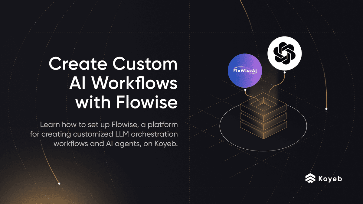 How to Deploy Flowise to Koyeb to Create Custom AI Workflows