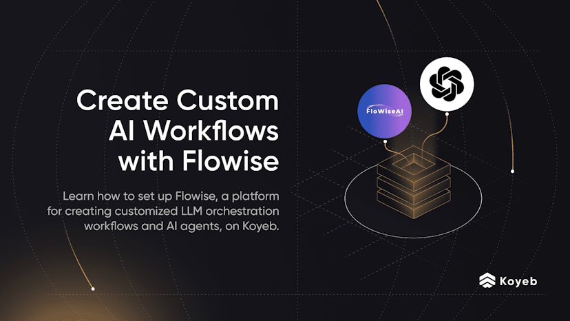 How to Deploy Flowise to Koyeb to Create Custom AI Workflows