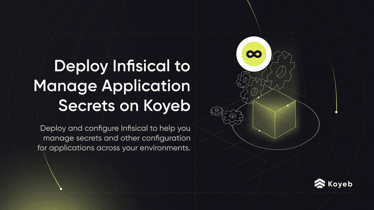 How to Deploy Infisical to Manage Application Secrets on Koyeb
