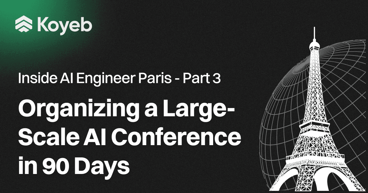 Inside AI Engineer Paris 2025 Part 3 - How We Organized A Large Conference in 90 Days