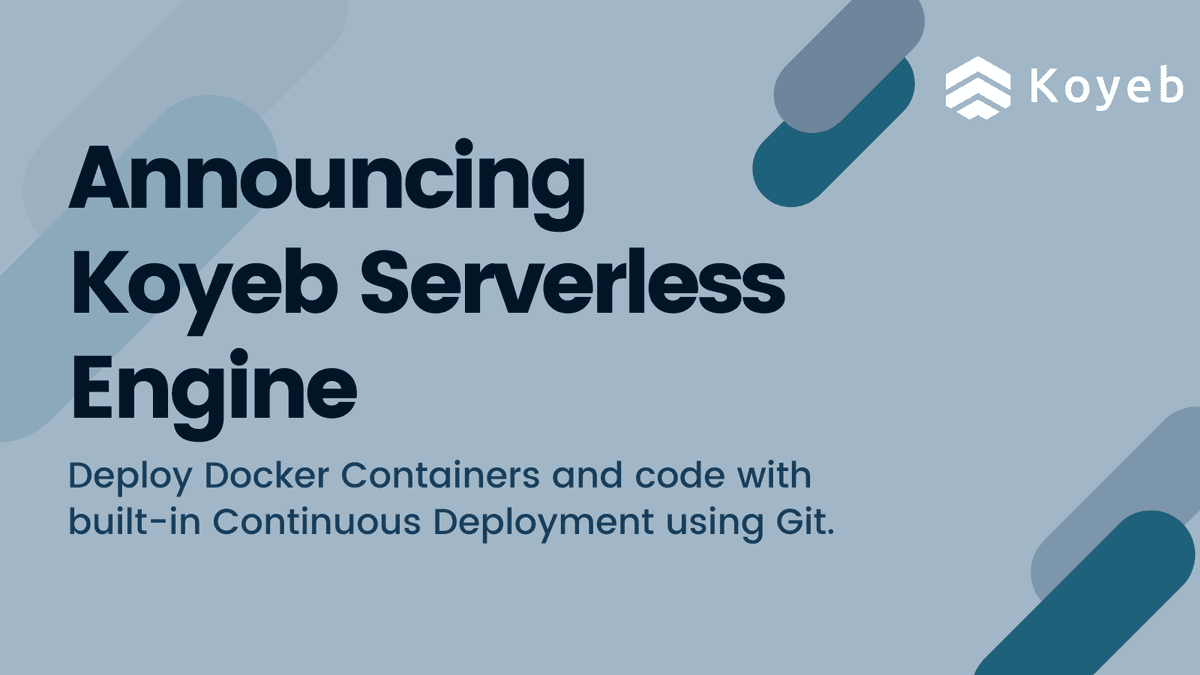 The Koyeb Serverless Engine: Docker Containers and Continuous Deployment of Functions