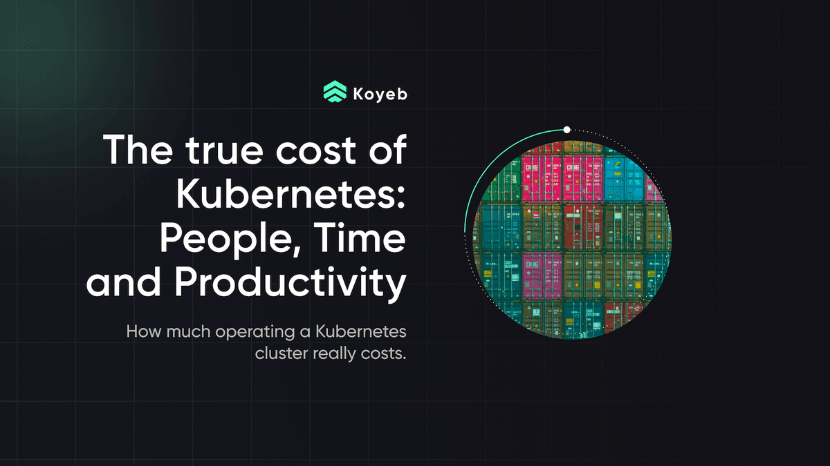 The true cost of Kubernetes: People, Time and Productivity