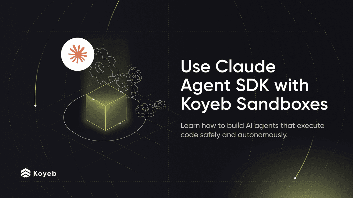 Using the Claude Agent SDK with Koyeb Sandboxes for Secure Code Execution