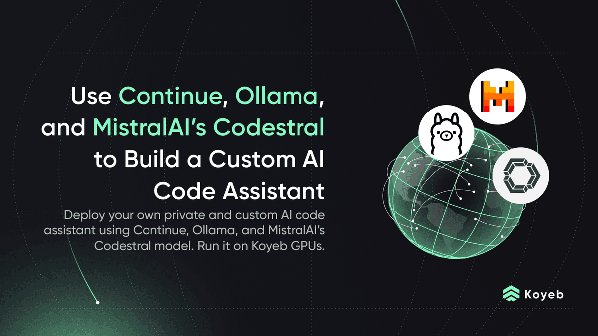 Use Continue, Ollama, Codestral, and Koyeb GPUs to Build a Custom AI Code Assistant