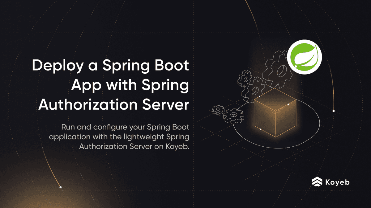 Using Spring Authorization Server as an Auth Solution on Koyeb