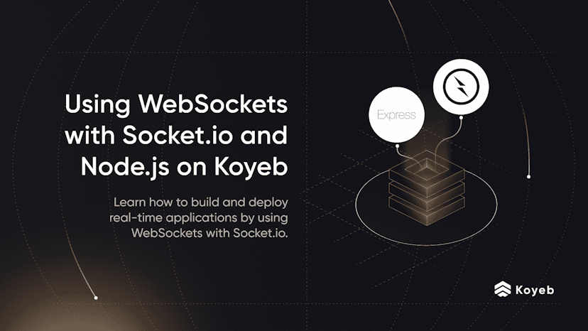 Using WebSockets with Socket.io and Node.js on Koyeb