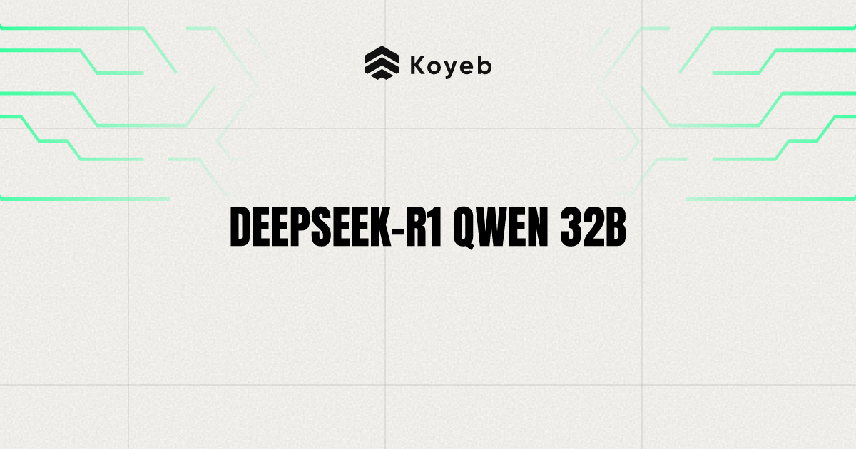 Deploy DeepSeek-R1 Qwen 32B One-Click App - Koyeb